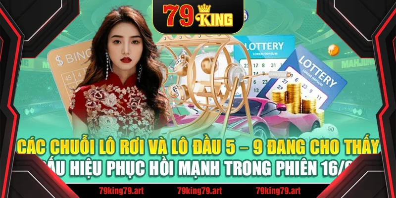 Các chuỗi lô rơi và lô đầu 5 – 9 đang cho thấy dấu hiệu phục hồi mạnh trong phiên 16/06